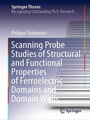 cover image of Scanning Probe Studies of Structural and Functional Properties of Ferroelectric Domains and Domain Walls